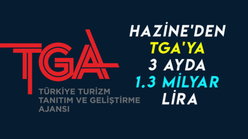 Hazine'den TGA'ya 3 ayda 1.3 milyar lira