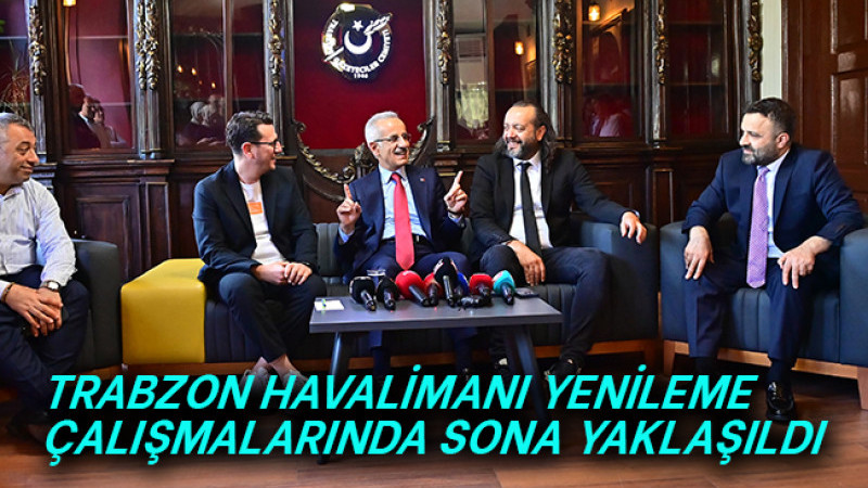 TRABZON HAVALİMANI YENİLEME ÇALIŞMALARINDA SONA YAKLAŞILDI