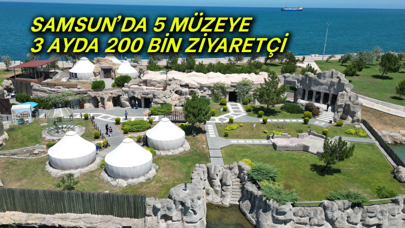 Samsun’da 5 Müzeye 3 Ayda 200 Bin Ziyaretçi