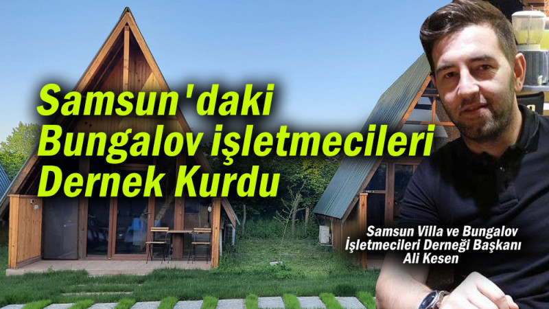 Samsun'daki  Bungalov işletmecileri Dernek Kurdu