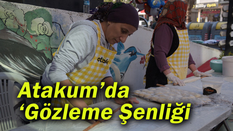 Atakum’da ‘Gözleme Şenliği                                               