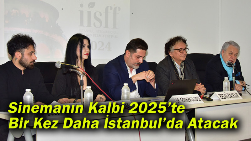 Sinemanın Kalbi 2025’te Bir Kez Daha İstanbul’da Atacak