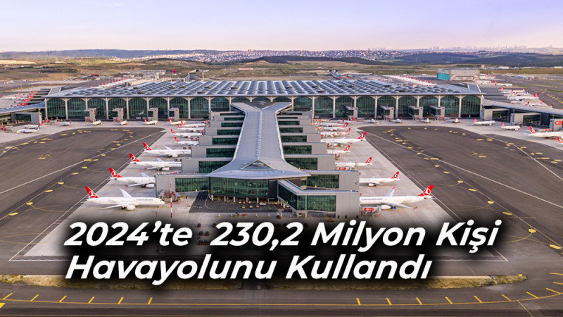 2024’te  230,2 Milyon Kişi Havayolunu Kullandı 