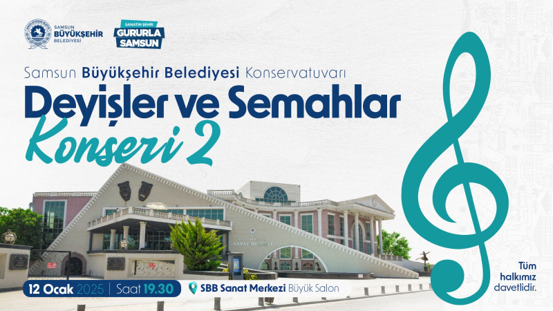 Samsun’da Büyükşehir Konservatuvarı’ndan Deyişler Ve Semahlar Konseri 