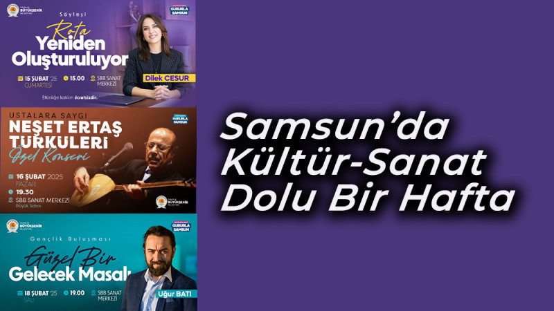 Samsun’da  Kültür-Sanat Dolu Bir Hafta