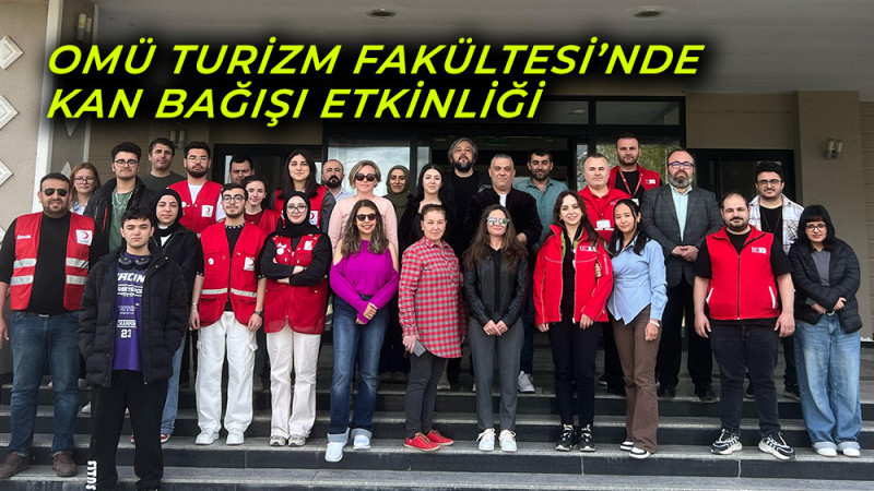 OMÜ Turizm Fakültesi’nde Kan Bağışı Etkinliği 
