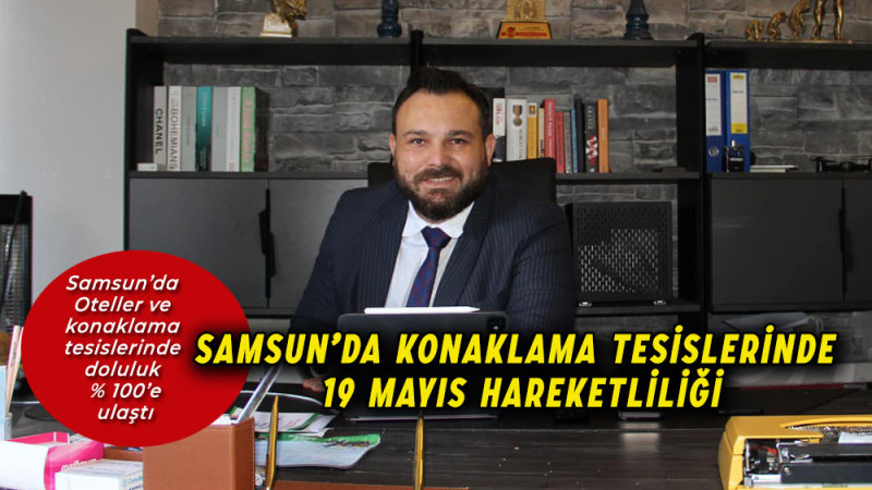 Samsun’da Konaklama Tesislerinde 19 Mayıs Hareketliliği
