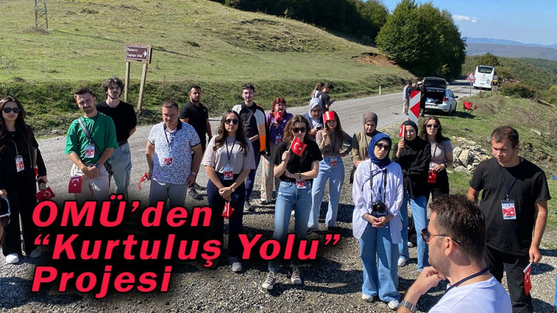 OMÜ’den “Kurtuluş Yolu” Projesi
