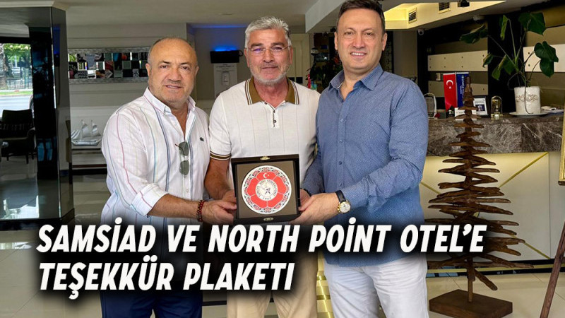 SAMSİAD ve North Point Otel’e Teşekkür Plaketi