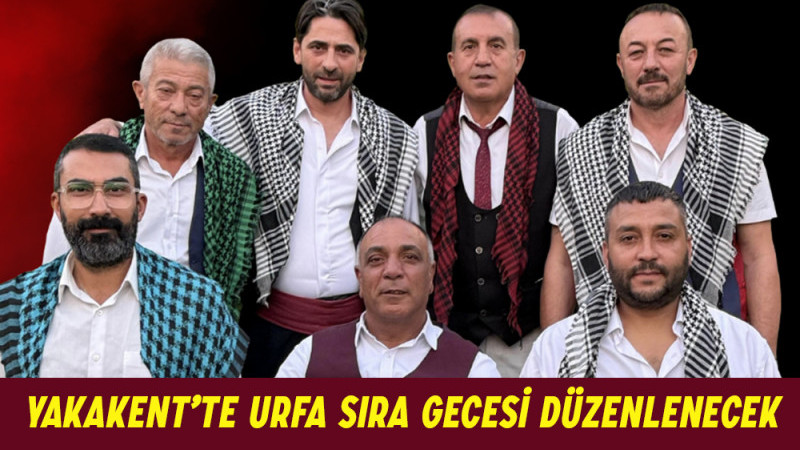 Yakakent’te Urfa Sıra Gecesi Düzenlenecek