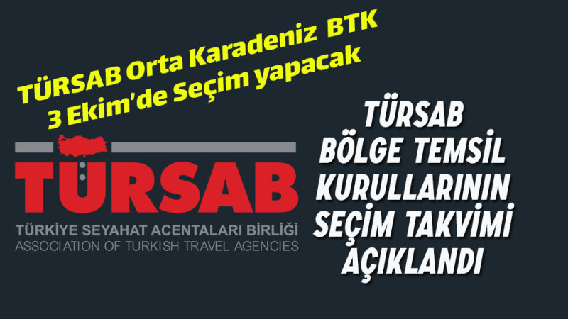 TÜRSAB Bölge Temsil Kurullarının seçim takvimi açıklandı 