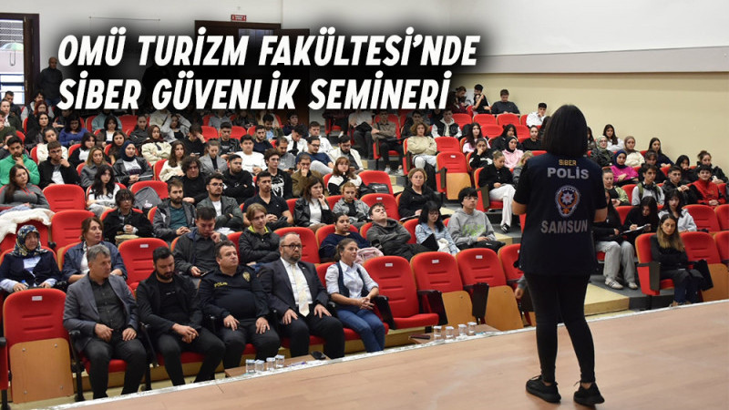 OMÜ Turizm Fakültesi’nde Siber Güvenlik Semineri