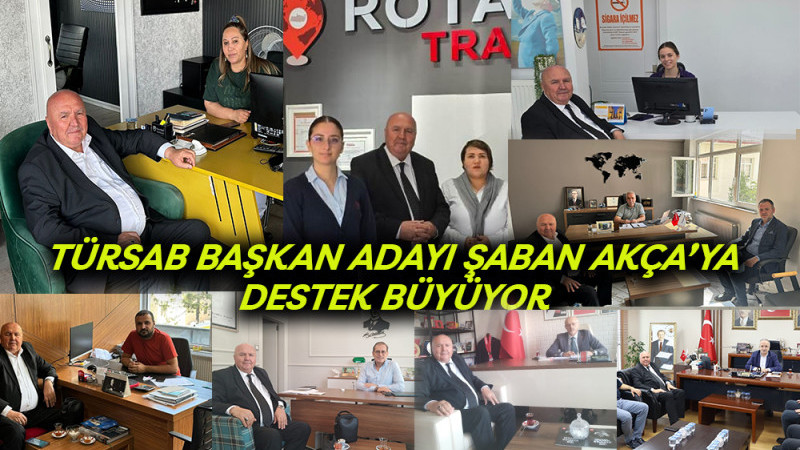 TÜRSAB BAŞKAN ADAYI ŞABAN AKÇA’YA DESTEK BÜYÜYOR