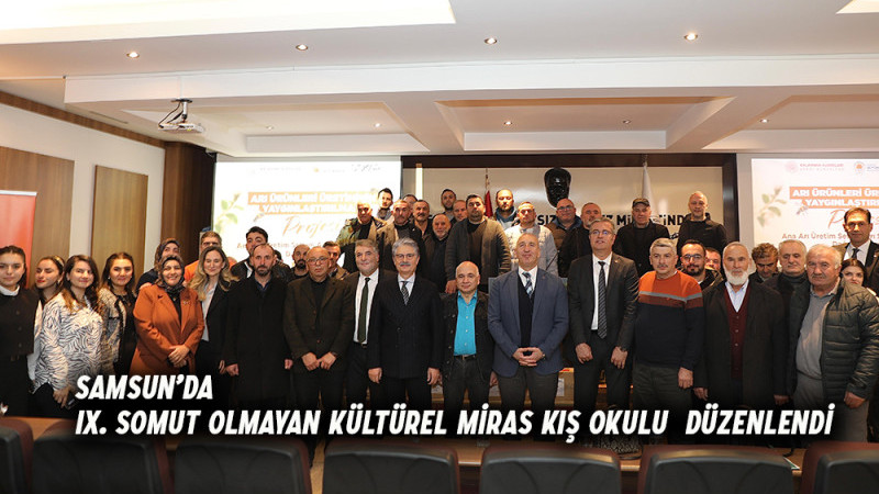 Samsun’da IX. Somut Olmayan Kültürel Miras Kış Okulu