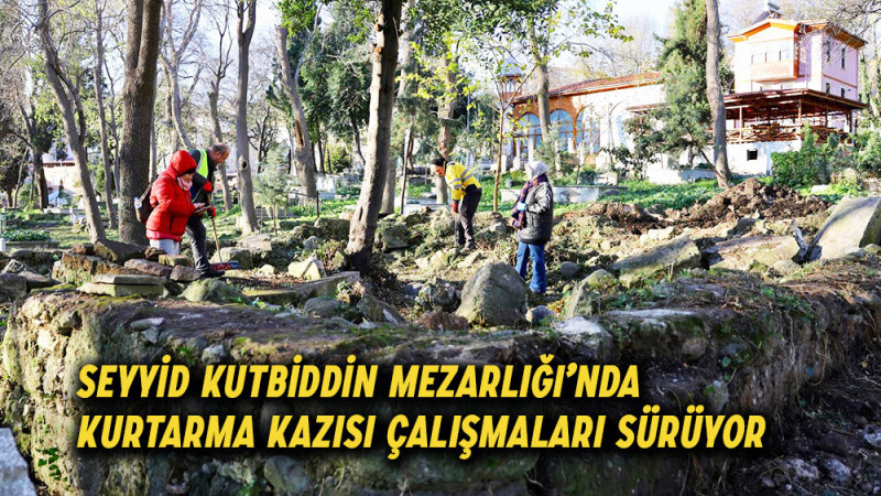 Seyyid Kutbiddin Mezarlığı’nda Kurtarma Kazısı Çalışmaları Sürüyor