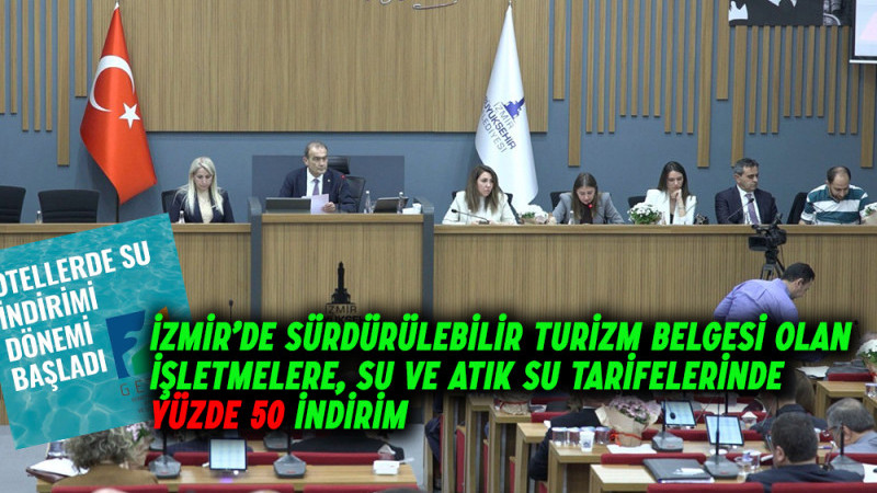 İzmir’de Sürdürülebilir Turizm Belgesi olan işletmelere, su ve atık su tarifelerinde yüzde 50 indiri