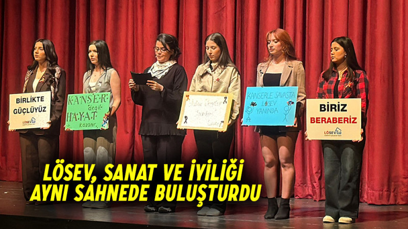 LÖSEV Sanat ve İyiliği Aynı Sahnede Buluşturdu