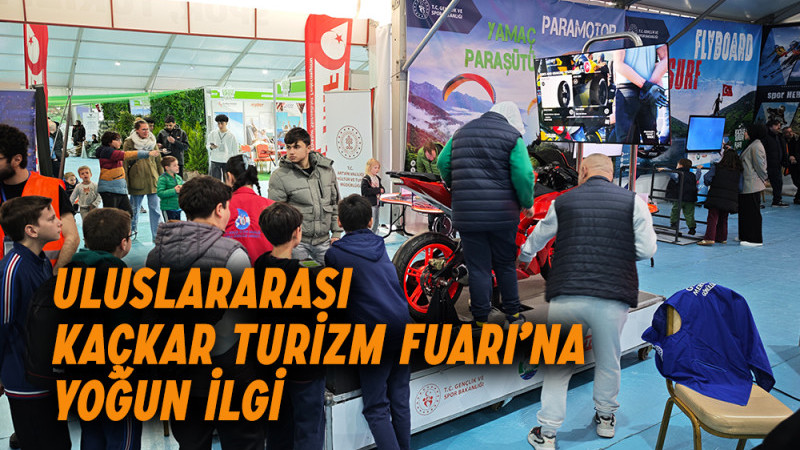 Uluslararası  Kaçkar Turizm Fuarı’na Yoğun İlgi