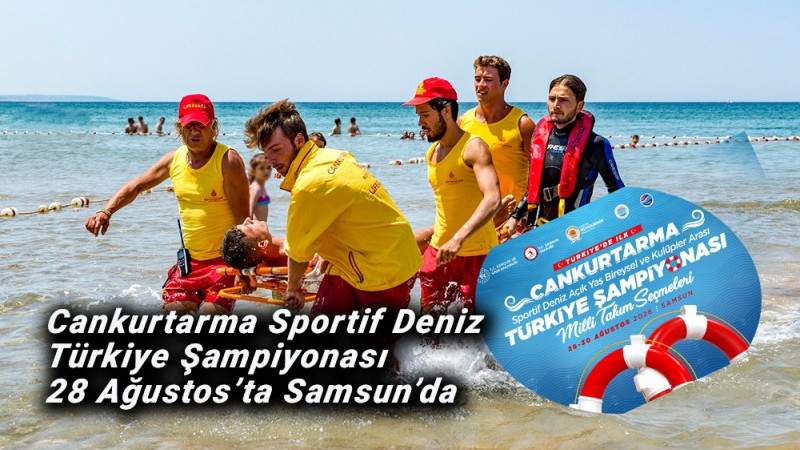 Cankurtarma Sportif Deniz Türkiye Şampiyonası 28 Ağustos’ta Samsun’da 