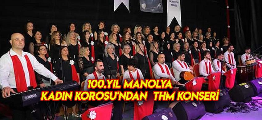 100.YIL MANOLYA KADIN KOROSU'NDAN  THM KONSERİ