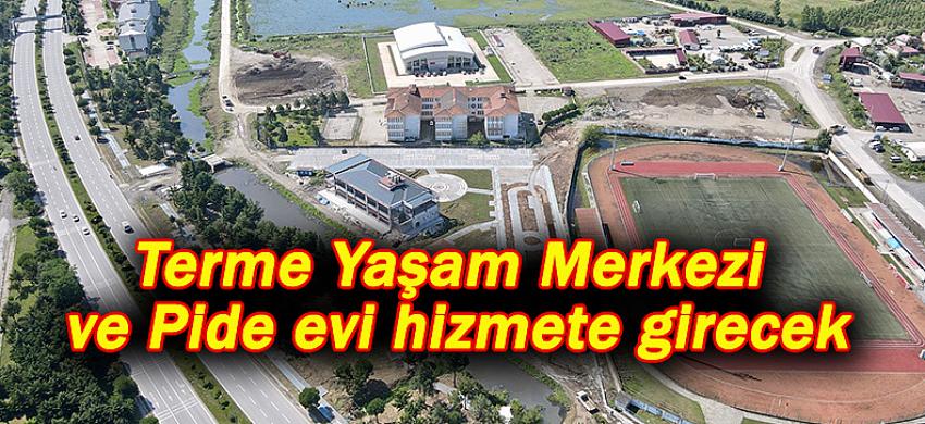 Terme Yaşam Merkezi ve Pide evi hizmete girecek