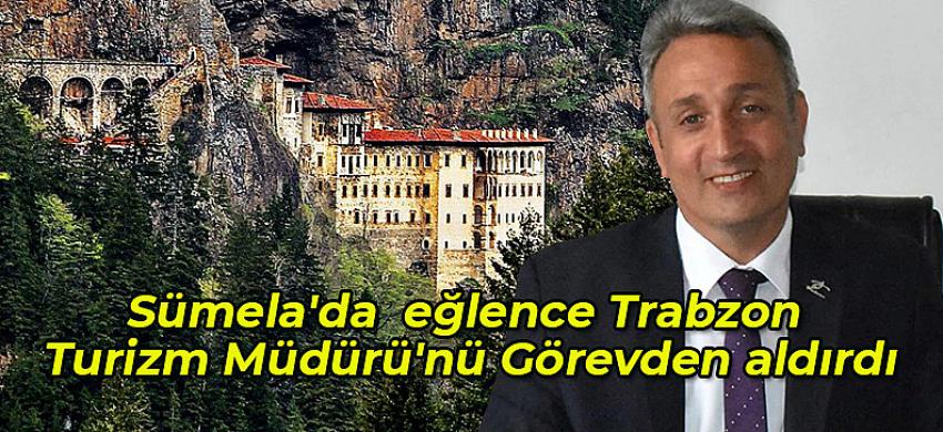 Trabzon Kültür ve Turizm Müdürü Görevden alındı