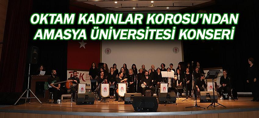 OKTAM Kadınlar Korosu’ndan Amasya Üniversitesi Konseri