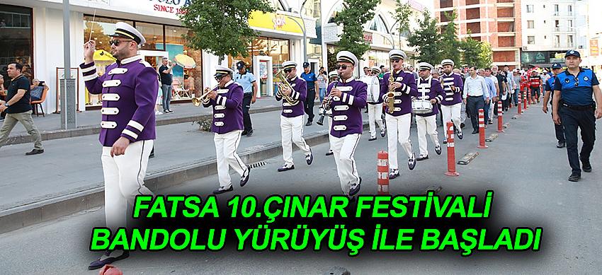 Fatsa 10.Çınar Festivali Bandolu Yürüyüş İle Başladı