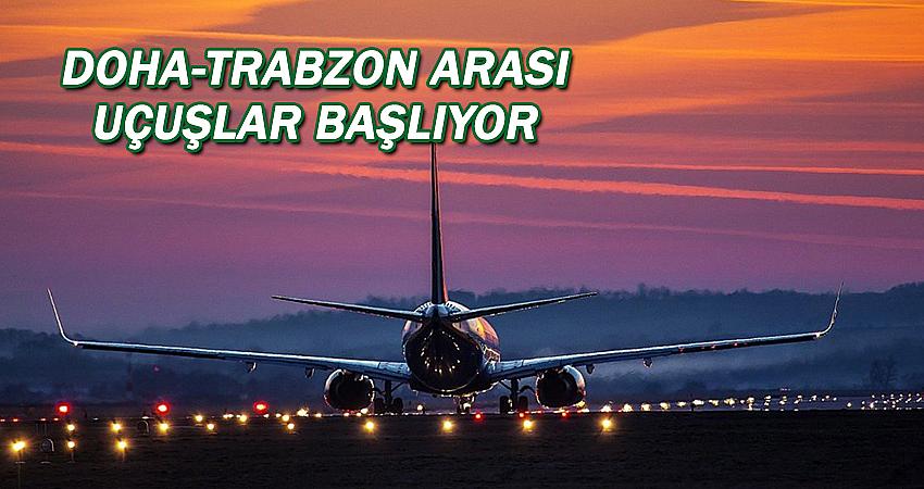 Doha-Trabzon arası uçuşlar başlıyor