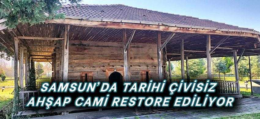 Samsun’da Tarihi Çivisiz Ahşap Cami Restore Ediliyor
