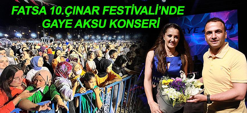 Fatsa 10.Çınar Festivali’nde  Gaye Aksu Konseri