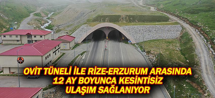 Ovit Tüneli İle Rize-Erzurum Arasında 12 Ay Boyunca Kesintisiz Ulaşım Sağlanıyor