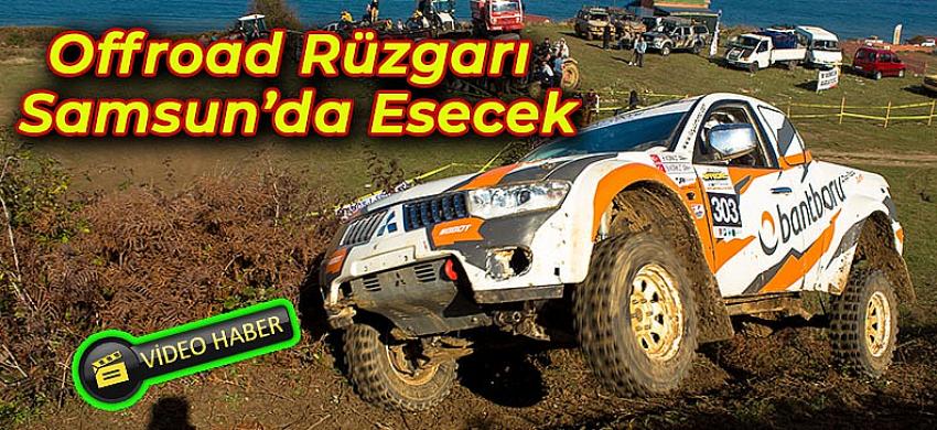 Offroad Rüzgarı Samsun’da Esecek