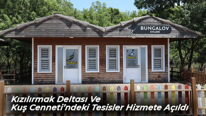 Kızılırmak Deltası Ve Kuş Cenneti’ndeki Tesisler Hizmete Açıldı
