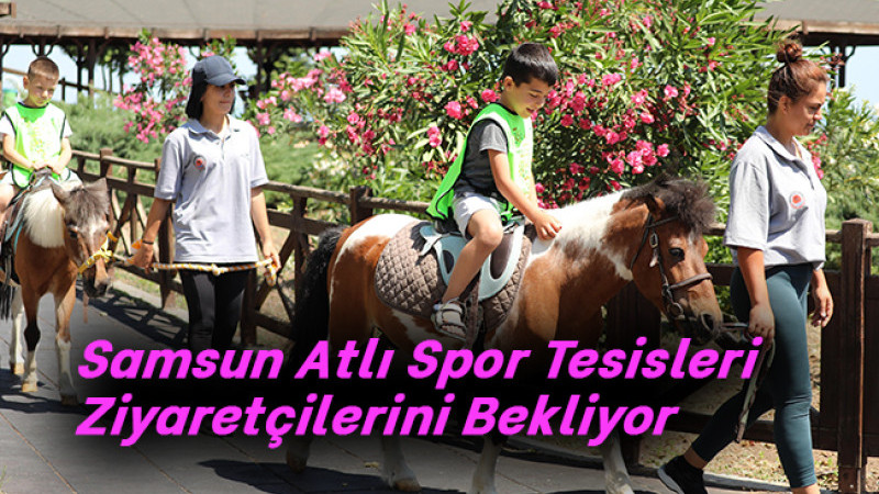 Samsun Atlı Spor Tesisleri Ziyaretçilerini Bekliyor