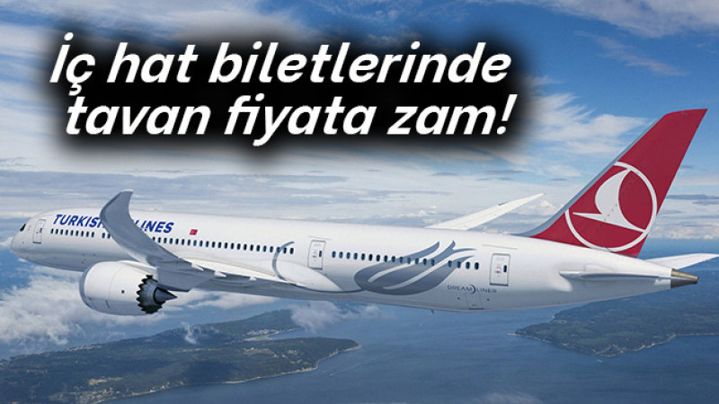 İç hat biletlerinde tavan fiyata zam!