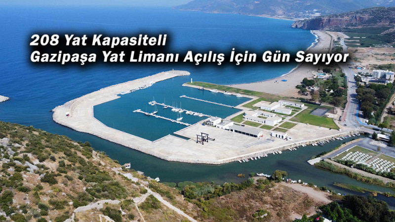 208 Yat Kapasiteli Gazipaşa Yat Limanı Açılış İçin Gün Sayıyor  