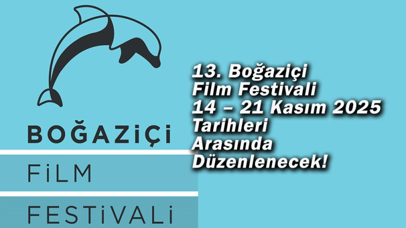  13. Boğaziçi Film Festivali 14 – 21 Kasım 2025 Tarihleri Arasında Düzenlenecek!