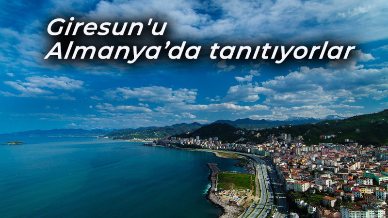 Giresun'u Almanya’da tanıtıyorlar