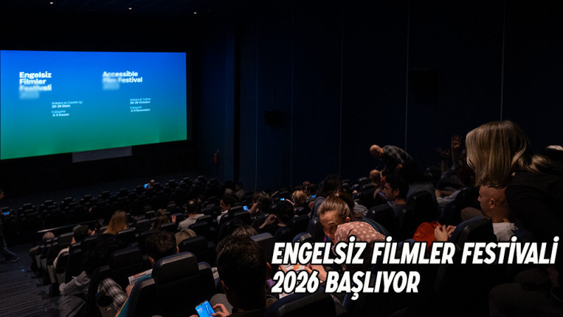 Engelsiz Filmler Festivali 2026 Başlıyor