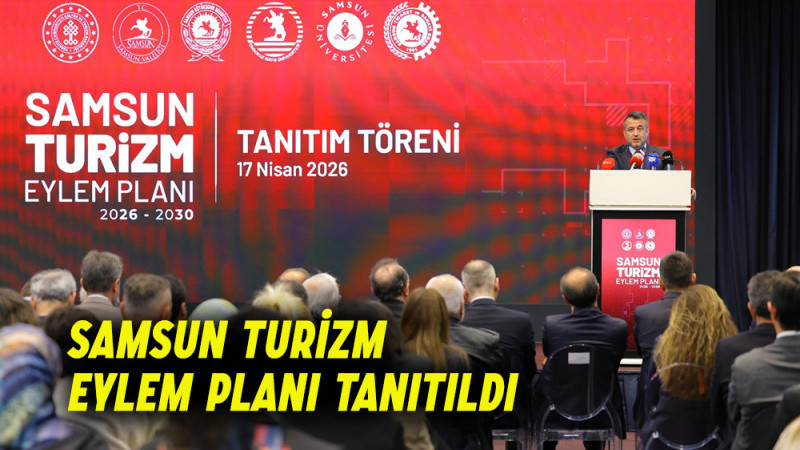 Samsun Turizm Eylem Planı tanıtıldı