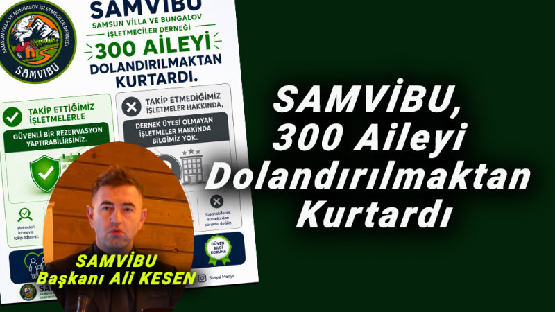 SAMVİBU, 300 Aileyi Dolandırılmaktan Kurtardı