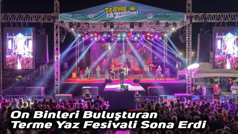 30 Gün Süren Terme Yaz Festivali Maratonu On Binleri Buluşturdu