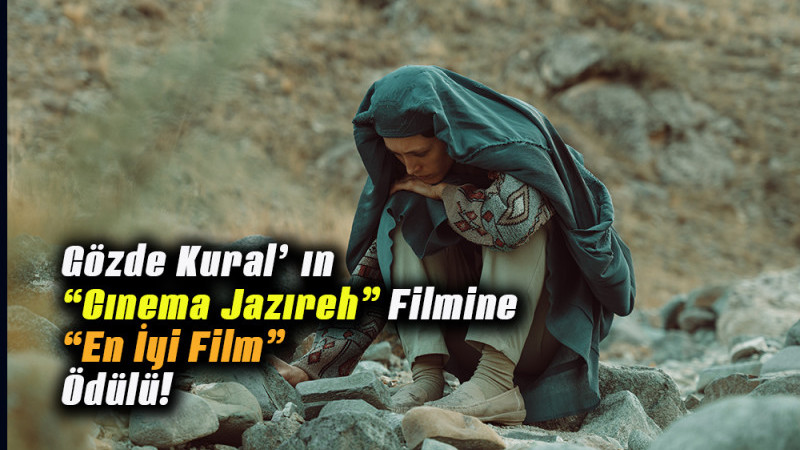 Gözde Kural’ın “Cınema Jazıreh” Filmine  “En İyi Film” Ödülü!