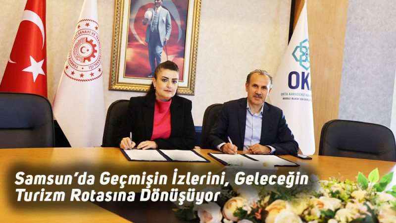 Samsun’da Geçmişin İzlerini, Geleceğin Turizm Rotasına Dönüşüyor