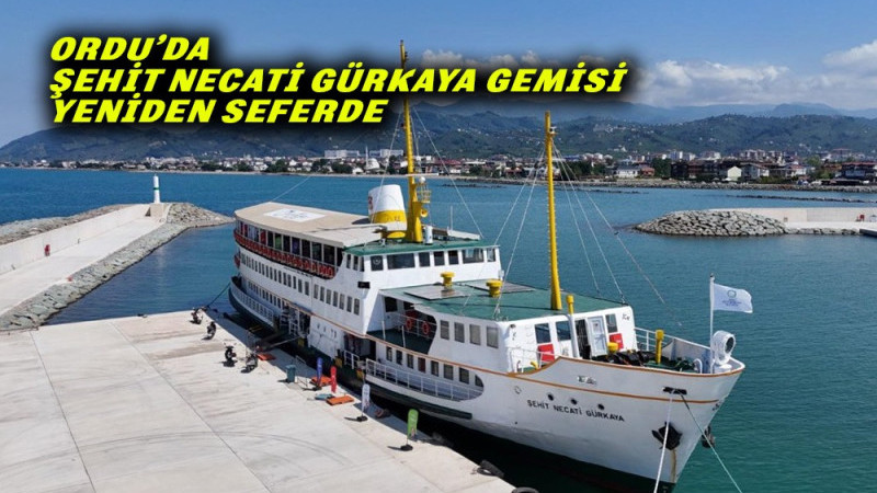 Şehit Necati Gürkaya Gemisi Yeniden Seferde