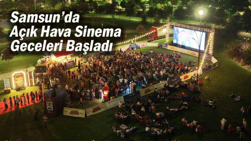 Samsun’da Açık Hava Sinema Geceleri Başladı