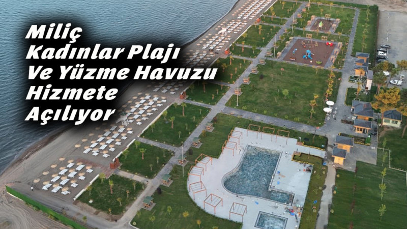 Miliç Kadınlar Plajı Ve Yüzme Havuzu Hizmete Açılıyor
