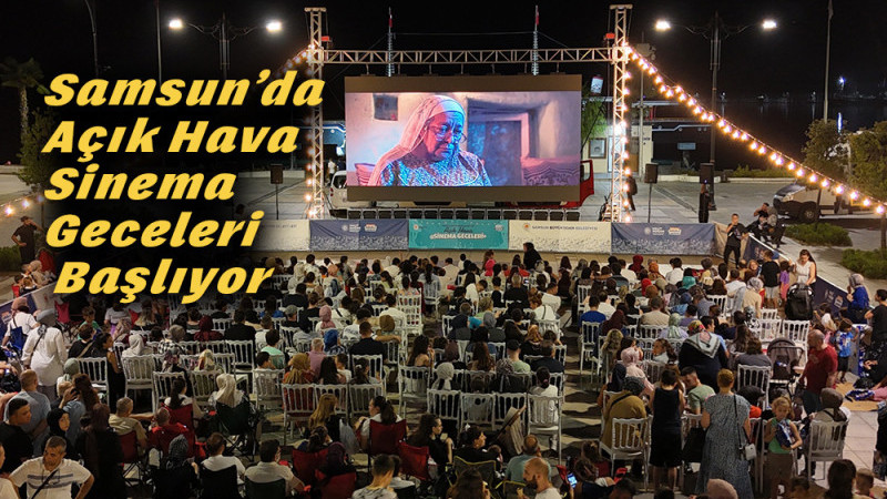 Samsun’da Açık Hava Sinema Geceleri Başlıyor