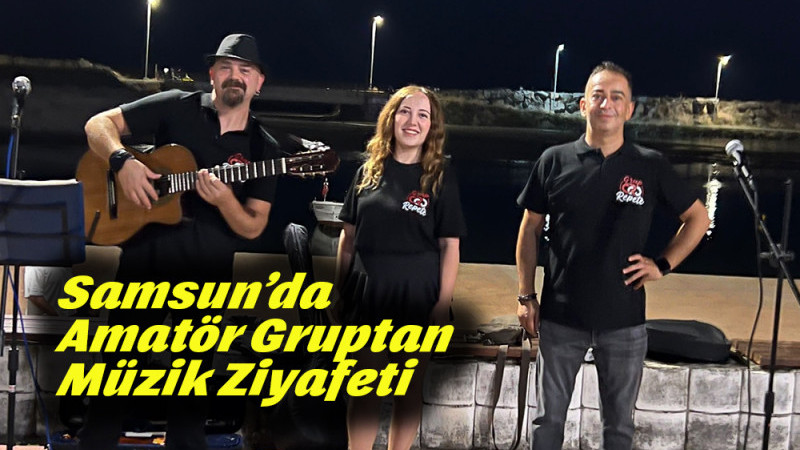 Samsun’da Amatör Gruptan Müzik Ziyafeti